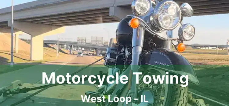 Motorcycle Towing West Loop - IL